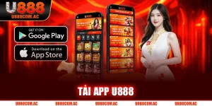 Tải App U888 Trải Nghiệm Sòng Bạc Đẳng Cấp Ngay Trong Tầm Tay